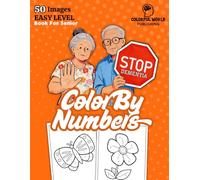 Stop Dementia - Color By Numbers Book For Senior: 50 Easy Images with Color Code, Exercise of Memory, Concentration, Thinking, Large Print Coloring ... (Activity Book For Senior With Dementia)