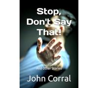 Stop, Don't Say That!: And Other Stories