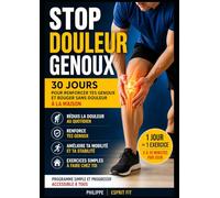 Stop douleur genoux: 30 jours pour renforcer tes genoux et bouger sans douleur à la maison