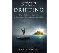 Stop Drifting: A Framework for Designing Your Life