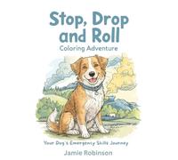 Stop, Drop and Roll Coloring Adventure: Your Dog’s Emergency Skills Journey
