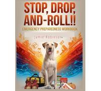Stop, Drop and Roll: Emergency Preparedness Workbook (A Dog's Guide To Humans)