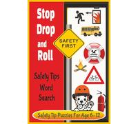 Stop, Drop and Roll Safety Tips Word Search Puzzle Book: A Fun and Educational Safety Word Search with tips about Fire Safety, Bike, Bus, Pool Safety ... Great activity for family safety discussions!