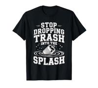 Stop Dropping Trash Into The Splash Ocean Pollution |- Camiseta