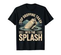 Stop Dropping Trash Into The Splash Ocean Pollution - Camiseta