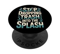 Stop Dropping Trash Into The Splash Ocean Pollution |- PopSockets PopGrip Adhesivo