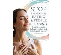 Stop Emotional Eating & People Pleasing: A self-love guide to food freedom and building self-esteem (Mind • Life • Growth)