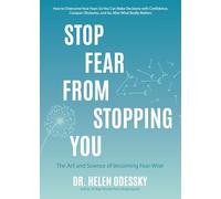 Stop Fear From Stopping You: The Art and Science of Becoming Fear-Wise (Self help, Mood Disorders, Anxieties and Phobias) (What's Stopping You?)