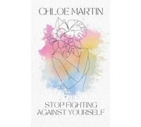 Stop Fighting Against Yourself: 1 (Emotional Help)