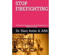 STOP FIREFIGHTING: 12 Practical Systems for Small Businesses in MENA & Africa (Business & Leadership)