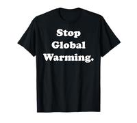 Stop Global Warming Climate Change Awareness Camiseta