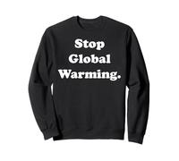 Stop Global Warming Climate Change Awareness Sudadera