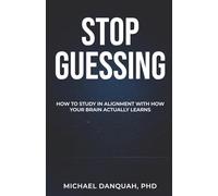 Stop Guessing: How to Study in Alignment with How Your Brain Actually Learns
