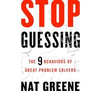 Stop Guessing: The 9 Behaviors of Great Problem Solvers (AGENCY/DISTRIBUTED)