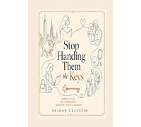 Stop Handing Them the Keys: A Tough-Love Diagnosis of the People, Patterns, and Drama Holding Your Keys