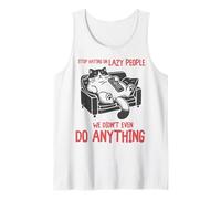 Stop Hating On Lazy People We Didn'T Do Anything Funny Cat Camiseta sin Mangas