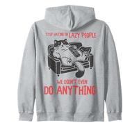 Stop Hating On Lazy People We Didn'T Do Anything Funny Cat Sudadera con Capucha