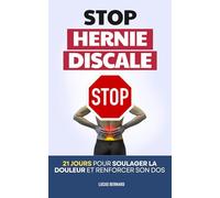 Stop Hernie Discale: 21 jours pour Soulager la Douleur, Renforcer son Dos et Reprendre une Vie Active en Toute Sécurité | Livre pour Rajeunir de ... Discale Lombaire | Mal de Dos | Sciatique
