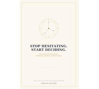 Stop Hesitating. Start Deciding.: Reversing the Flow to Rewire Leadership, Authority, and Decisiveness (The Declaration Series)