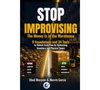 STOP IMPROVISING: The Money Is in the Warehouse