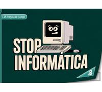 Stop Informática - 115 hojas de juego: El clásico juego «Stop» para fans de la tecnología - Juego para mentes digitales - Categorías sobre informática, programación y ciberseguridad