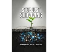 Stop Just Surviving: How 7 Simple Daily Habits Rewire Your Brain Out of Depression and Anxiety - Starting Tomorrow Morning
