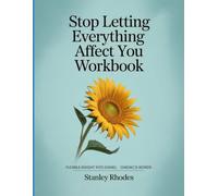 Stop Letting Everything Affect You Workbook: Flexible Insight Into Daniel Chidiac Words