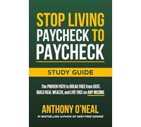 Stop Living Paycheck to Paycheck Study Guide: The Proven Path to Break Free from Debt, Build Real Wealth, and Live Free on Any Income