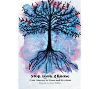 Stop, Look, Choose: Your Journey to Peace and Freedom
