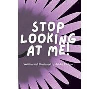 Stop Looking at Me!