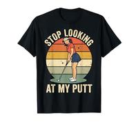 Stop Looking At My Putt Camiseta