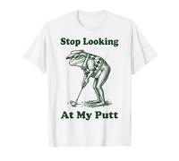Stop Looking At My Putt Camiseta