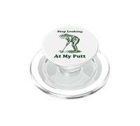 Stop Looking At My Putt PopSockets PopGrip para MagSafe