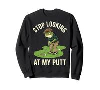 Stop Looking At My Putt Sudadera
