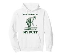 Stop Looking At My Putt Sudadera con Capucha
