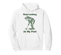 Stop Looking At My Putt Sudadera con Capucha