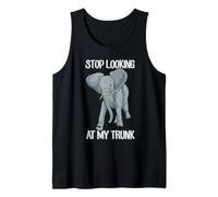 Stop Looking At My Trunk Funny Elephant Pun Design Camiseta sin Mangas