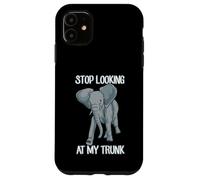 Stop Looking At My Trunk Funny Elephant Pun Design Carcasa para iPhone 11