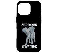 Stop Looking At My Trunk Funny Elephant Pun Design Carcasa para iPhone 16 Pro