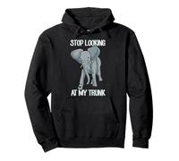 Stop Looking At My Trunk Funny Elephant Pun Design Sudadera con Capucha