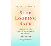 Stop Looking Back: Your Guide to Healing & Moving Forward: 10 (Vitamins for Your Soul)