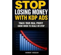 Stop Losing Money with KDP Ads: Track Your Real Profit and Know Exactly When to Scale or Stop