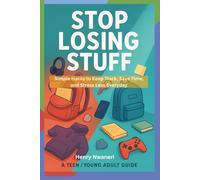 Stop Losing Stuff: Simple Hacks to Keep Track, Save Time, and Stress Less Everyday (How to stop losing stuff)