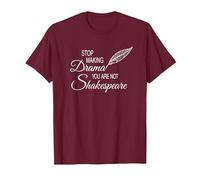 Stop Making Drama You Are Not Shakespeare - Divertido Camiseta, Hombre, Granate, M