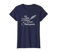 Stop Making Drama You Are Not Shakespeare - Divertido Camiseta, Mujer, Azul Marino, S