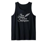 Stop Making Drama You Are Not Shakespeare - Divertido Camiseta sin Mangas