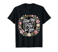 Stop Me and I'Ll Pray For You - Camiseta
