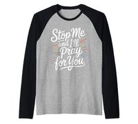 Stop Me and I'Ll Pray For You - Camiseta Manga Raglan
