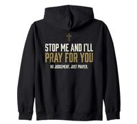 Stop Me and I'Ll Pray For You Faith Message Encourage Sudadera con Capucha