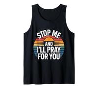 Stop Me and I'Ll Pray For You Mensaje de fe Fomentar |- Camiseta sin Mangas
